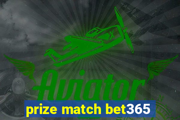 prize match bet365